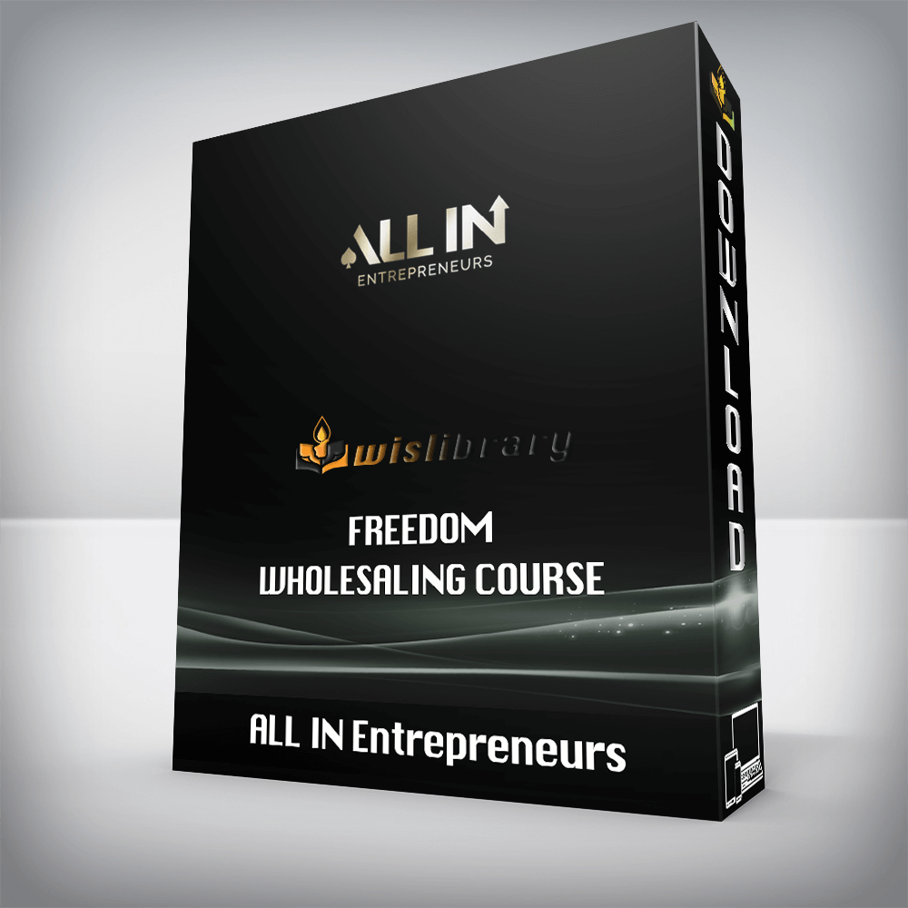 ALL IN Entrepreneurs – Freedom Wholesaling Course