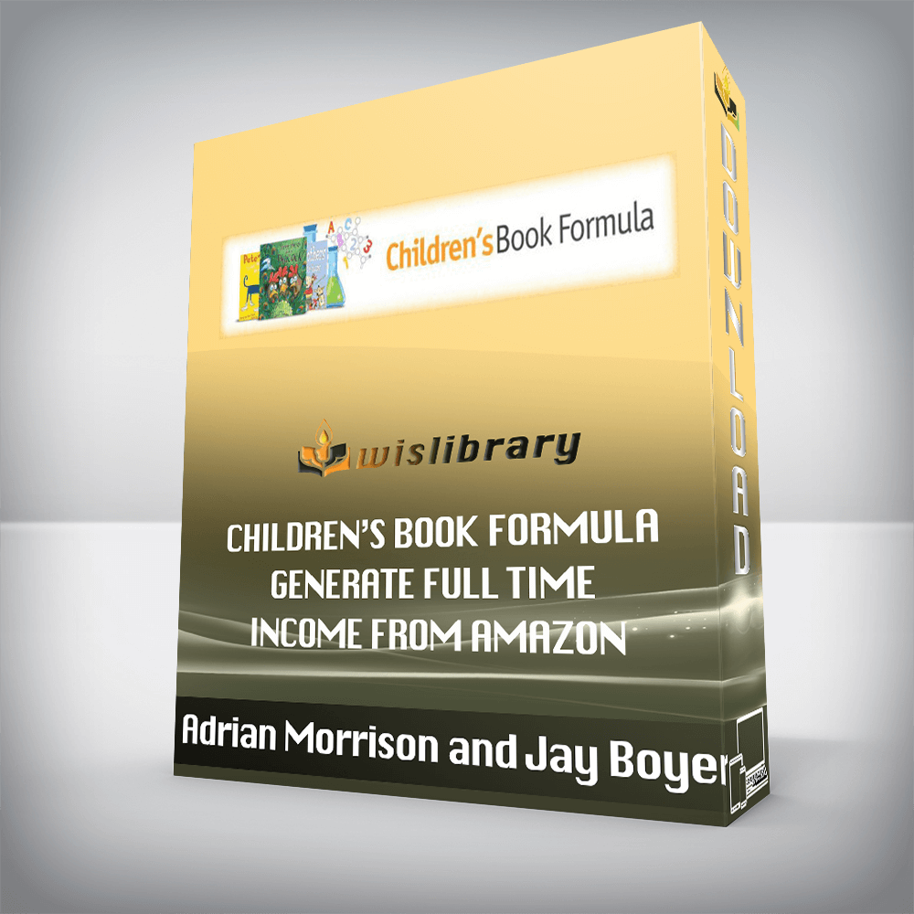 Adrian Morrison and Jay Boyer – Children’s Book Formula Generate Full Time Income From Amazon