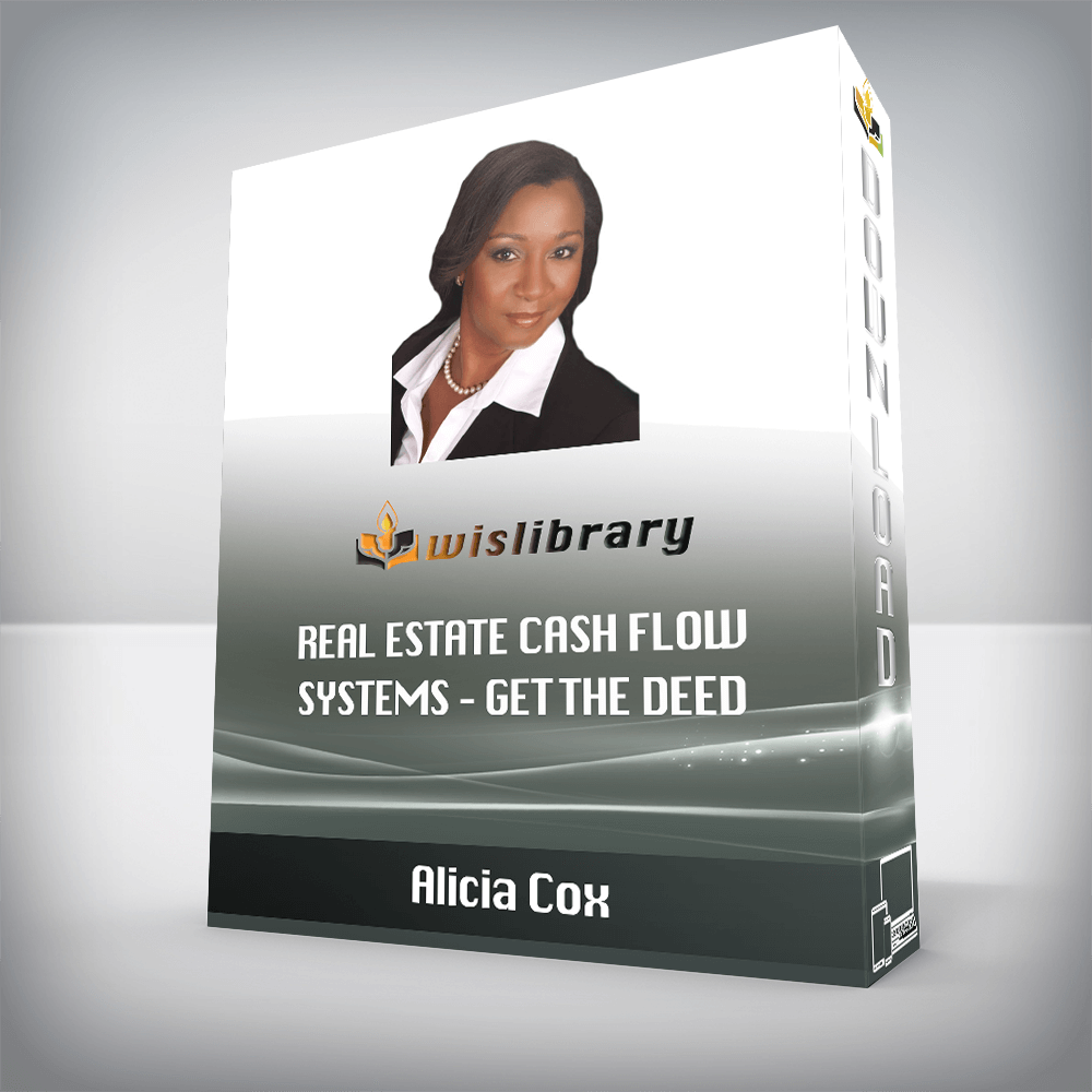 Alicia Cox – Real Estate Cash Flow Systems – Get the Deed