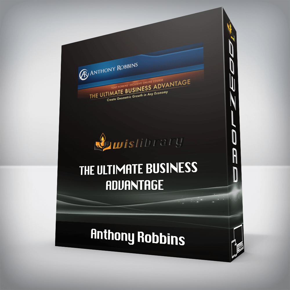 Anthony Robbins – The Ultimate Business Advantage