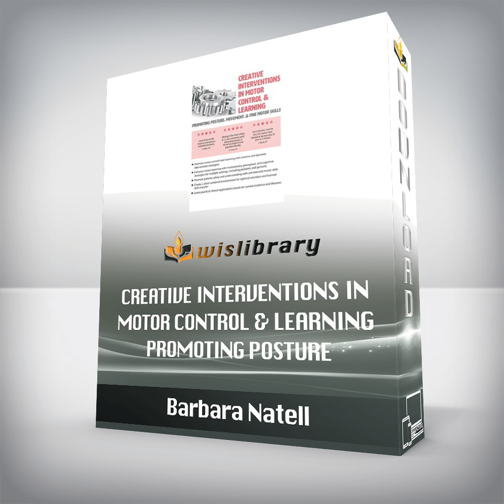 Barbara Natell – Creative Interventions in Motor Control & Learning – Promoting Posture, Movement, & Fine Motor Skills