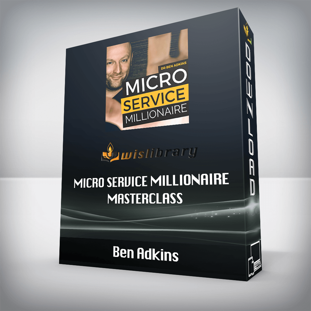 Ben Adkins – Micro Service Millionaire Masterclass