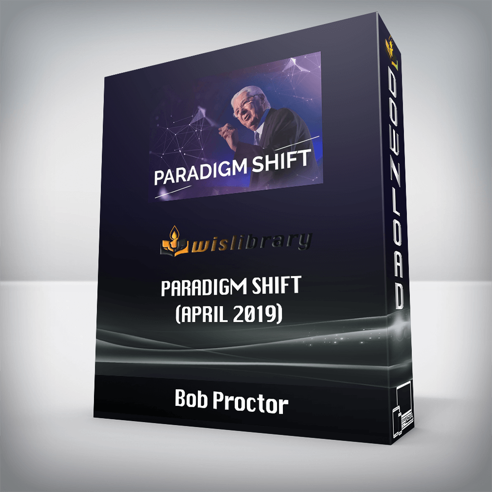 Bob Proctor – Paradigm Shift (April 2019)