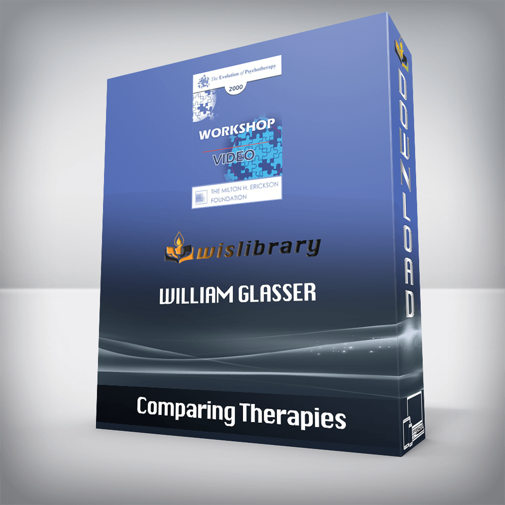 Comparing Therapies – William Glasser