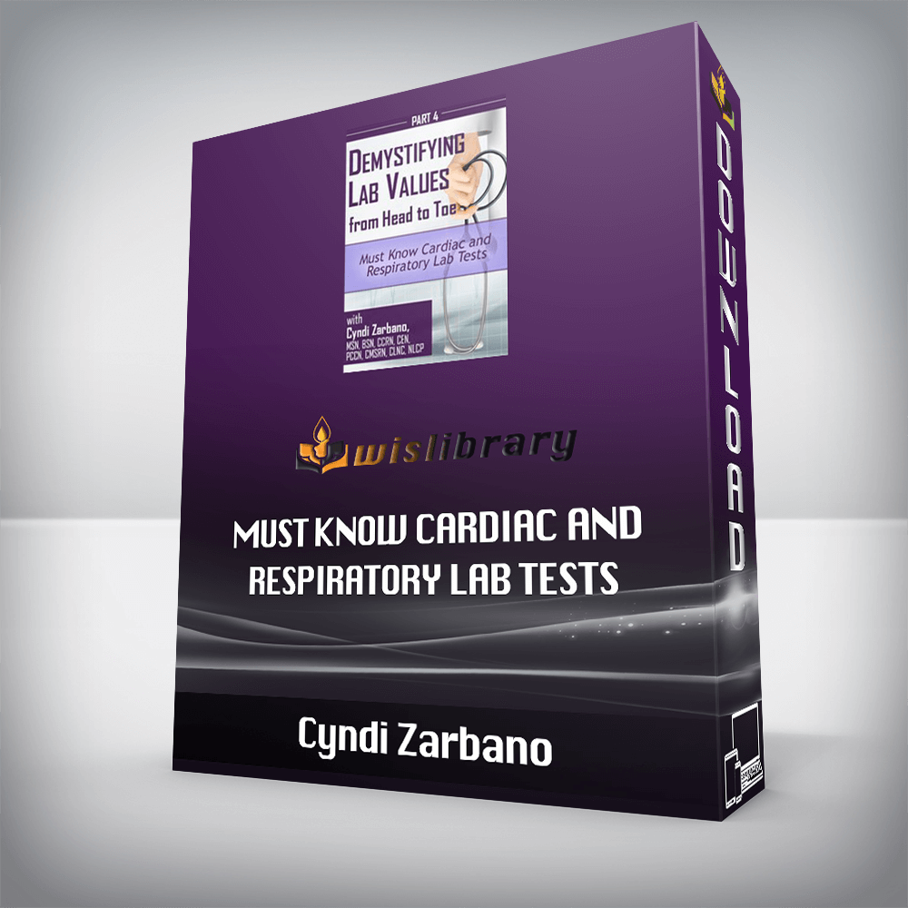 Cyndi Zarbano – Must Know Cardiac and Respiratory Lab Tests