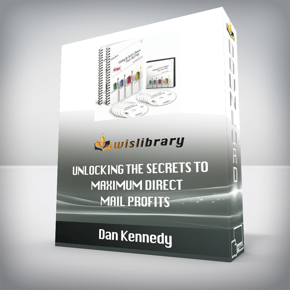 Dan Kennedy – Unlocking the Secrets to Maximum Direct Mail Profits