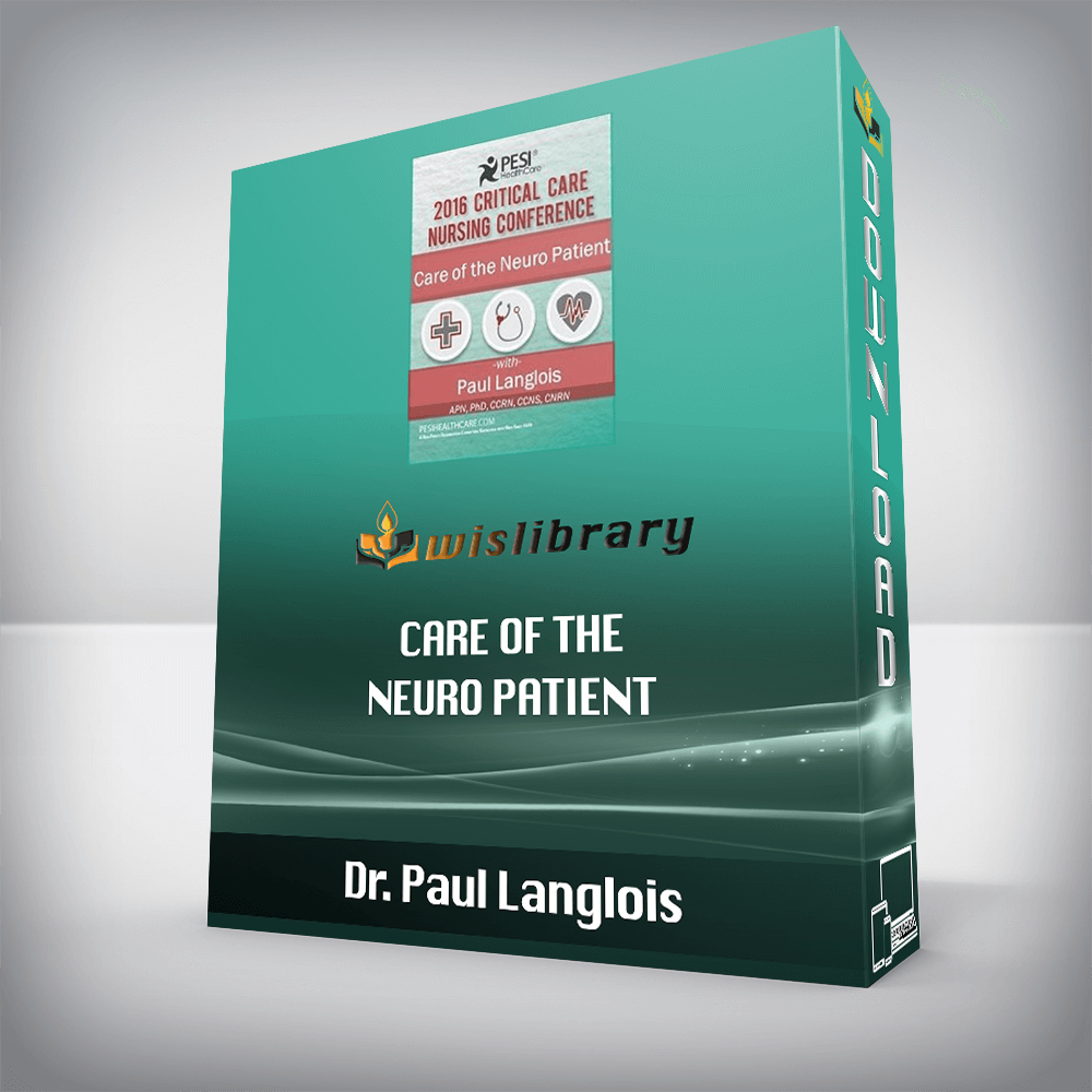 Dr. Paul Langlois – Care of the Neuro Patient