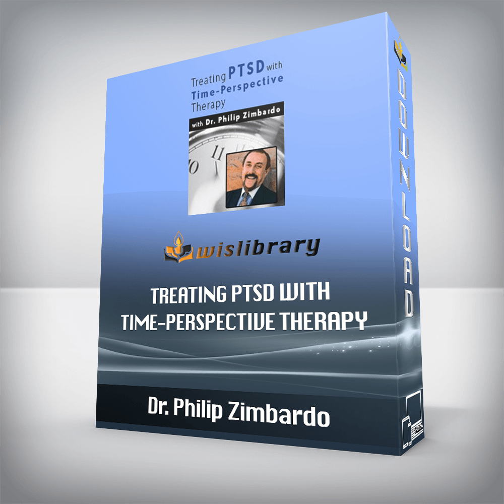 Dr. Philip Zimbardo – Treating PTSD with Time-Perspective Therapy