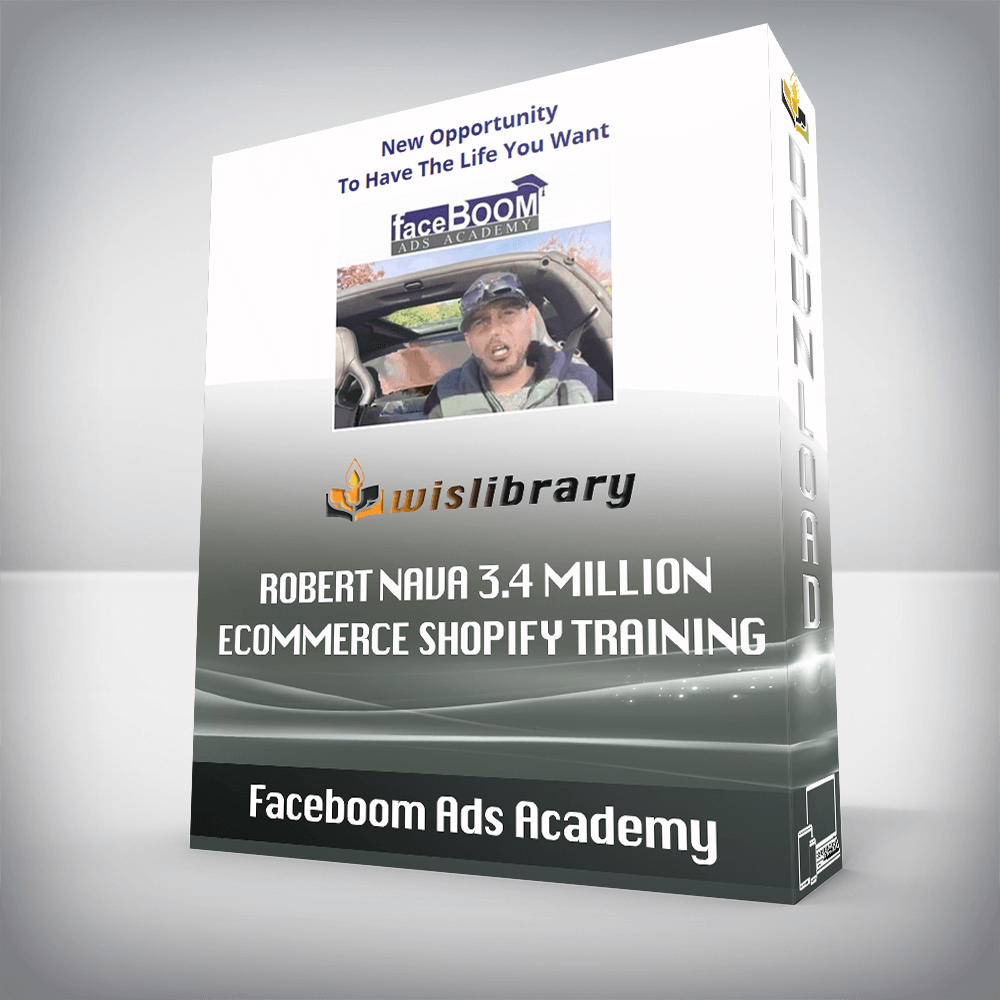 Faceboom Ads Academy – Robert Nava 3.4 Million Ecommerce Shopify Training