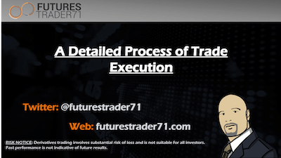 FuturesTrader71 – Webinar Series 5 – Execution