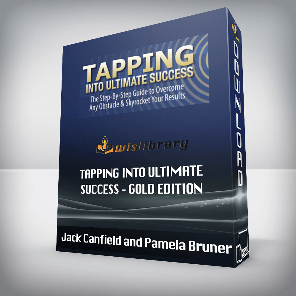 Jack Canfield and Pamela Bruner – Tapping Into Ultimate Success – Gold Edition