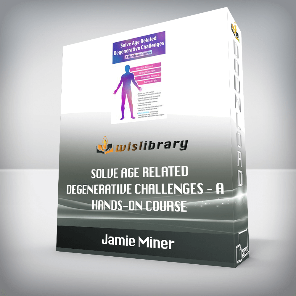 Jamie Miner – Solve Age Related Degenerative Challenges – A Hands-on Course