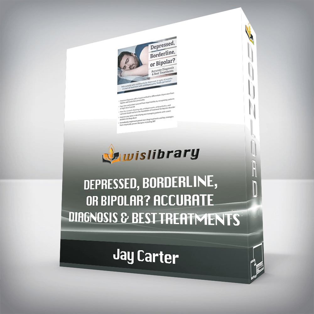 Jay Carter – Depressed, Borderline, or Bipolar? Accurate Diagnosis & Best Treatments