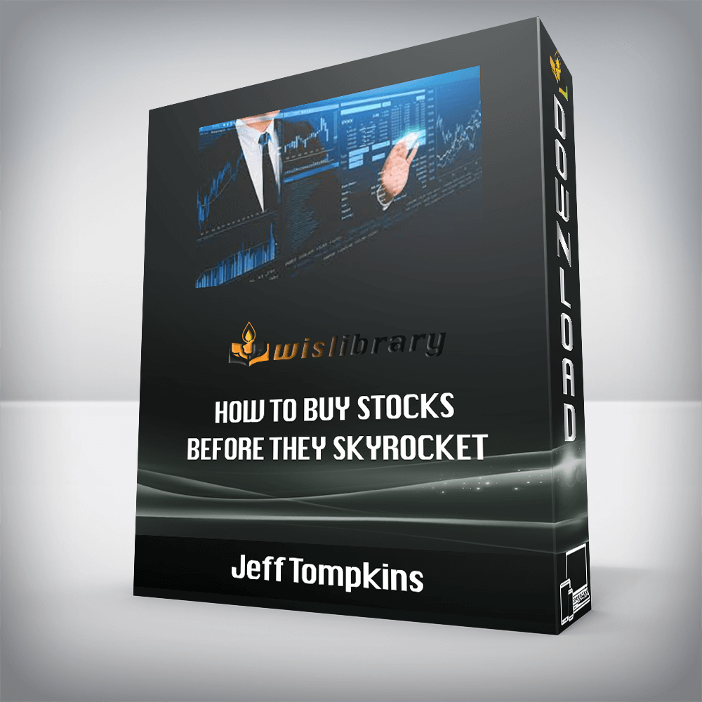 Jeff Tompkins – How to Buy Stocks Before They Skyrocket