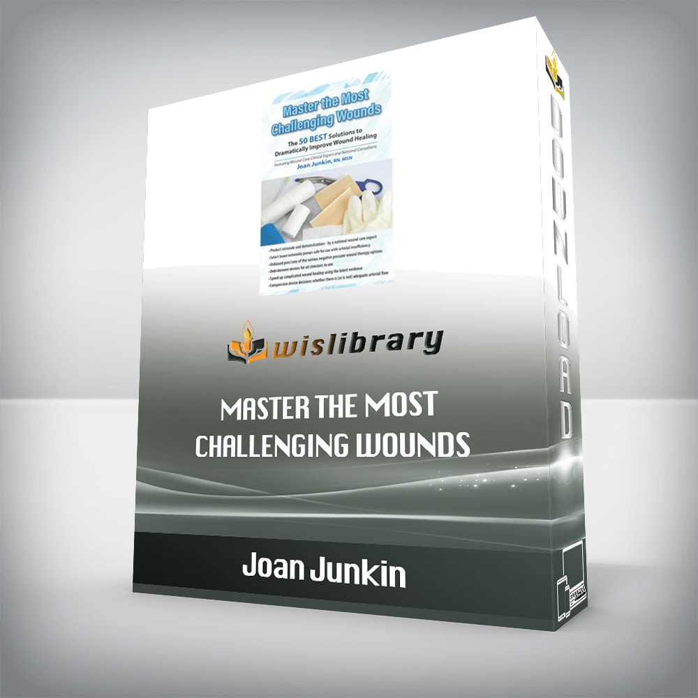 Joan Junkin – Master the Most Challenging Wounds