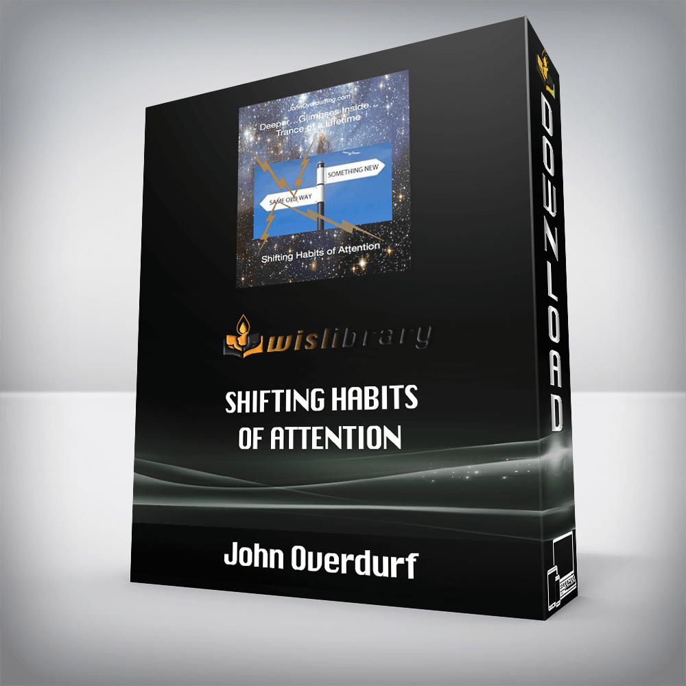 John Overdurf – Shifting Habits of Attention