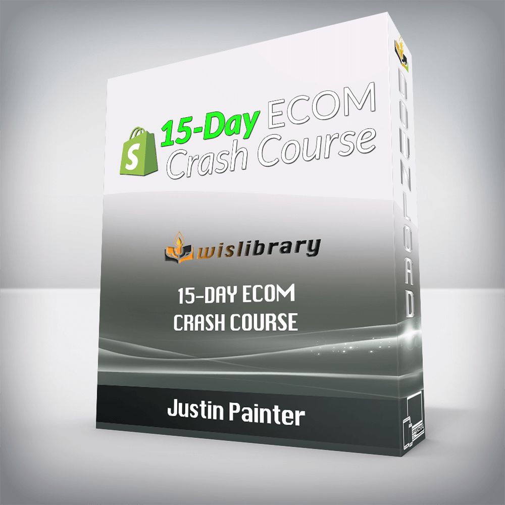 Justin Painter – 15-Day ECOM Crash Course