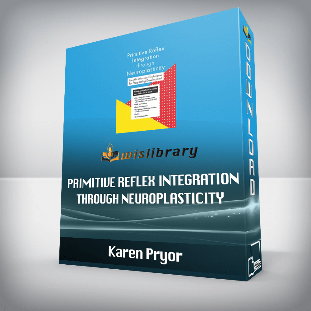 Karen Pryor – Primitive Reflex Integration through Neuroplasticity