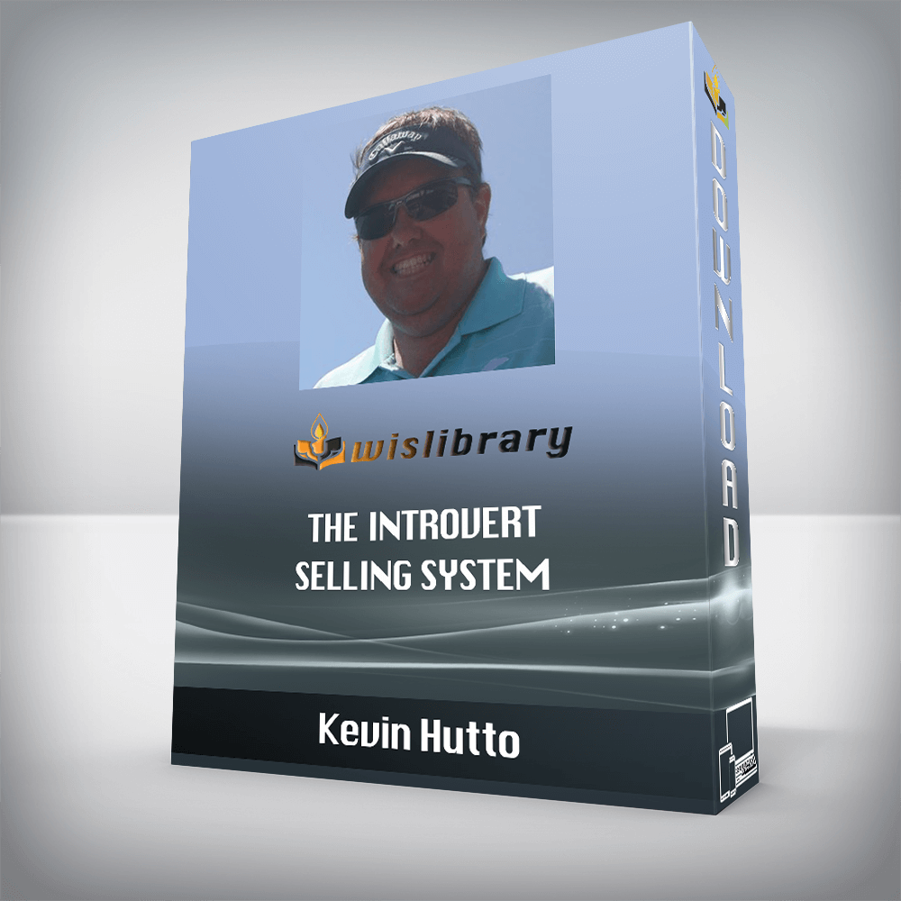 Kevin Hutto – The Introvert Selling System