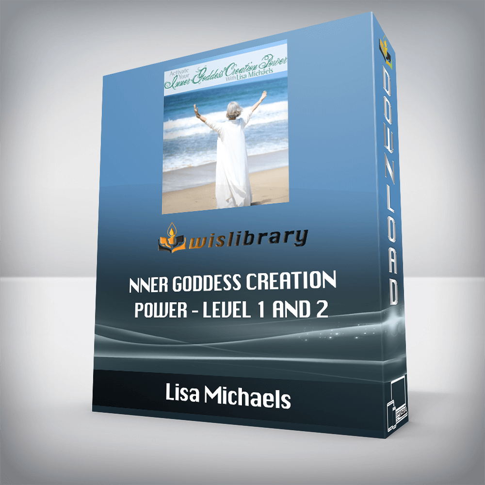 Lisa Michaels – Inner Goddess Creation Power – LEVEL 1 and 2