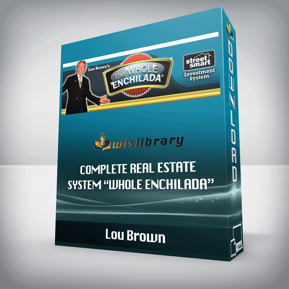 Lou Brown – Complete Real Estate System “Whole Enchilada”