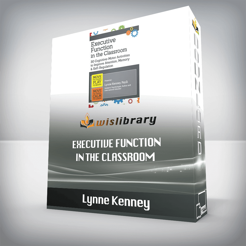 Lynne Kenney – Executive Function in the Classroom – 30 Cognitive-Motor Activities to Improve Attention, Memory & Self Regulation