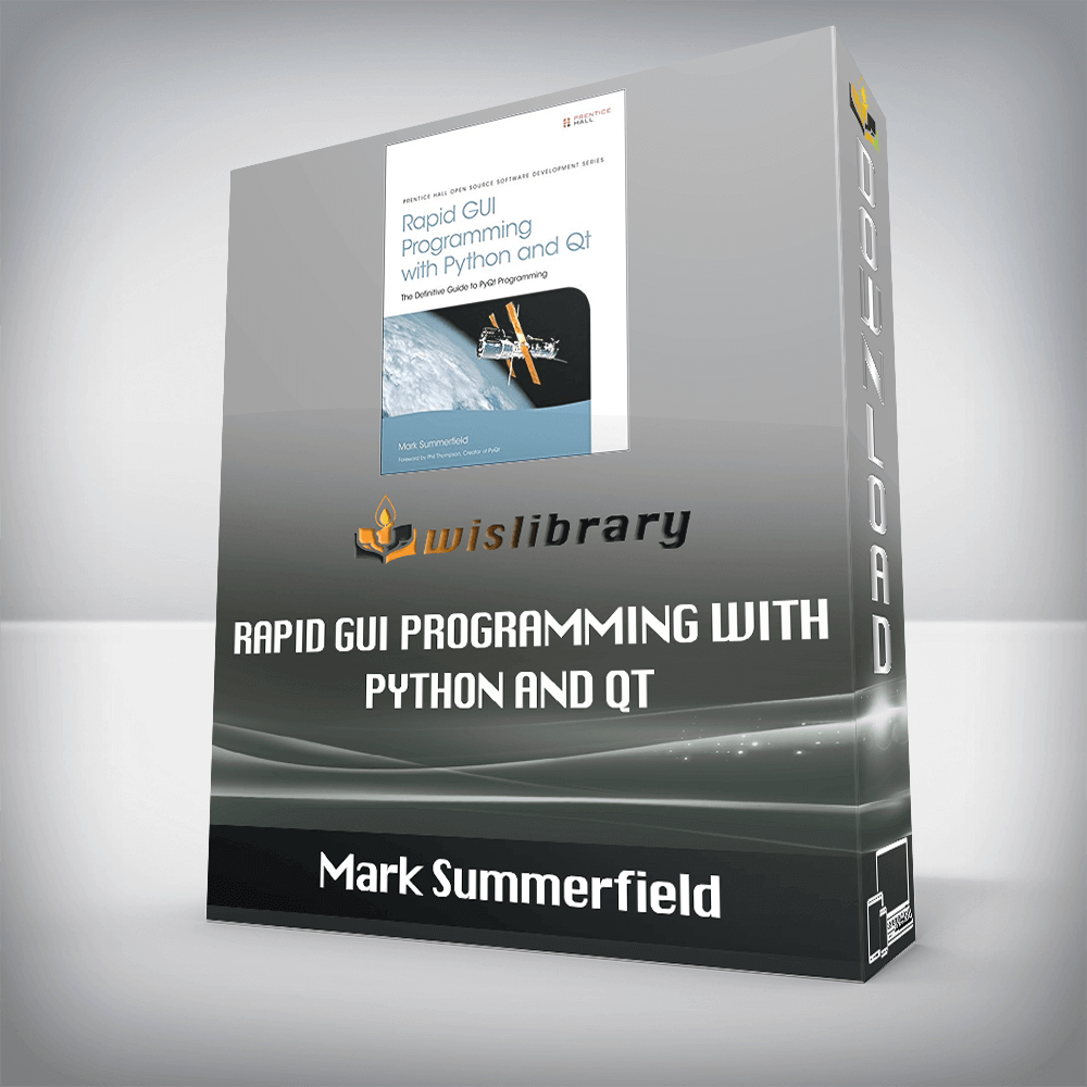 Mark Summerfield - Rapid GUI programming with Python and Qt - the ...