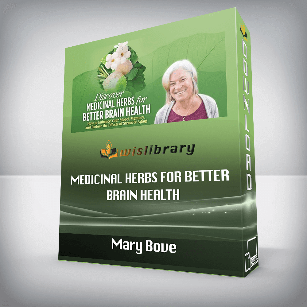 Mary Bove – Medicinal Herbs for Better Brain Health