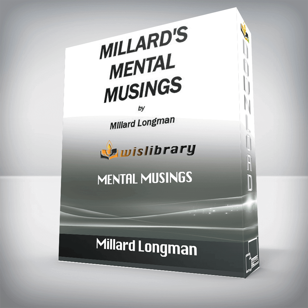 Millard Longman – Mental Musings