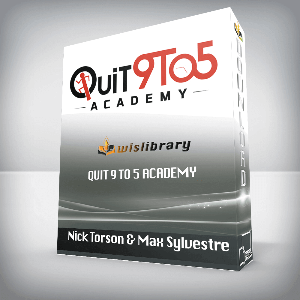 Nick Torson & Max Sylvestre – Quit 9 To 5 Academy