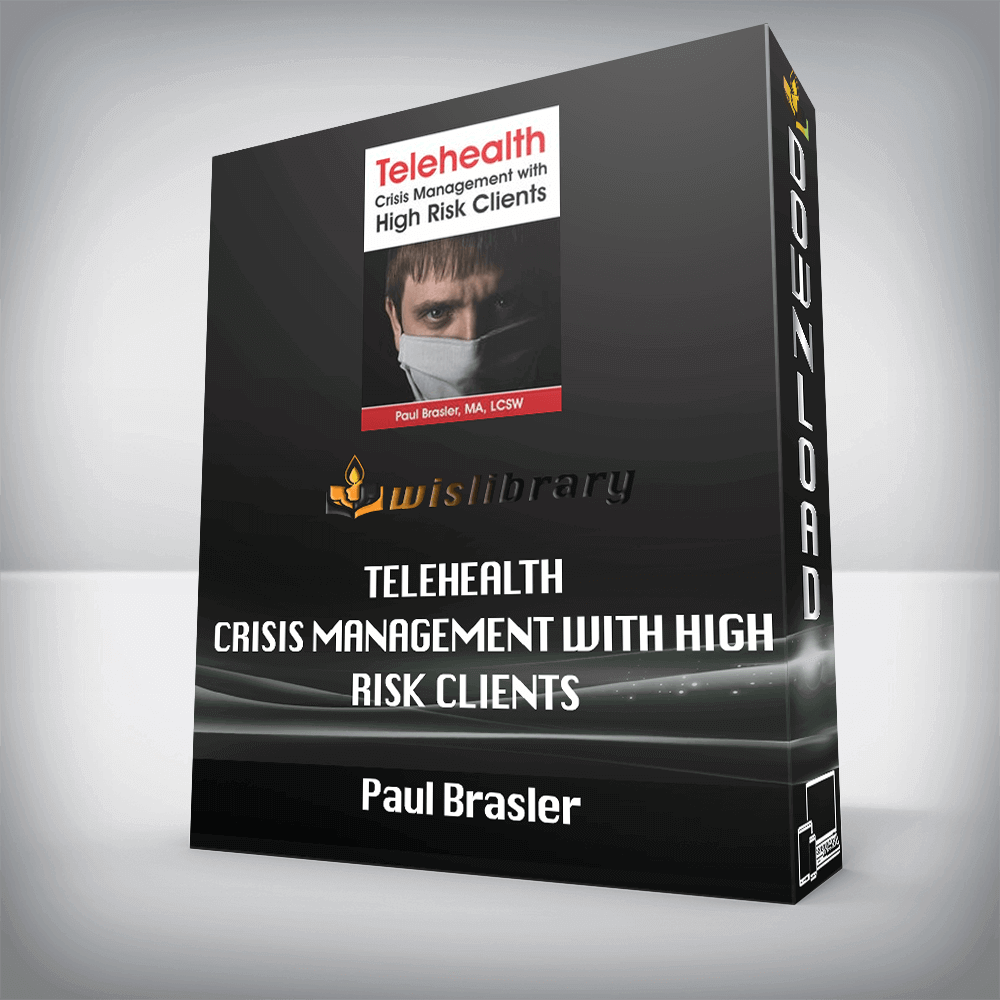 Paul Brasler – Telehealth – Crisis Management with High Risk Clients