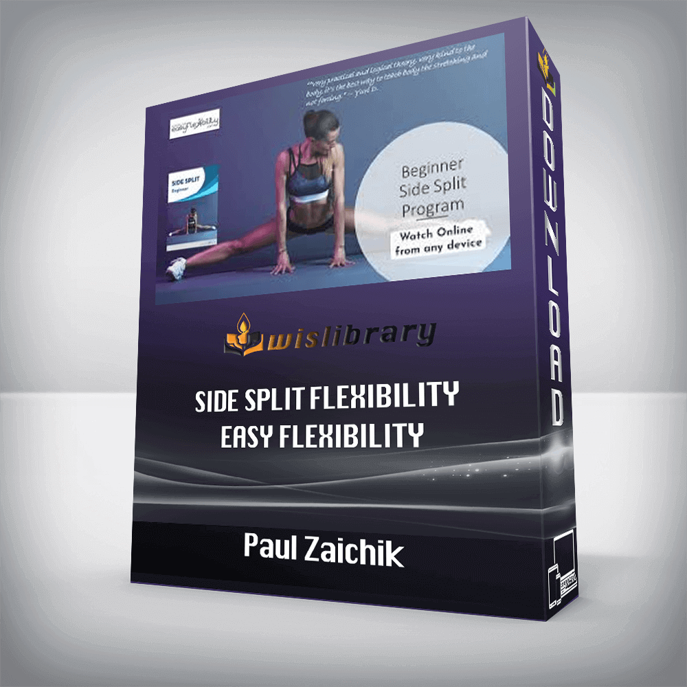 Paul Zaichik – Side Split Flexibility – Easy Flexibility