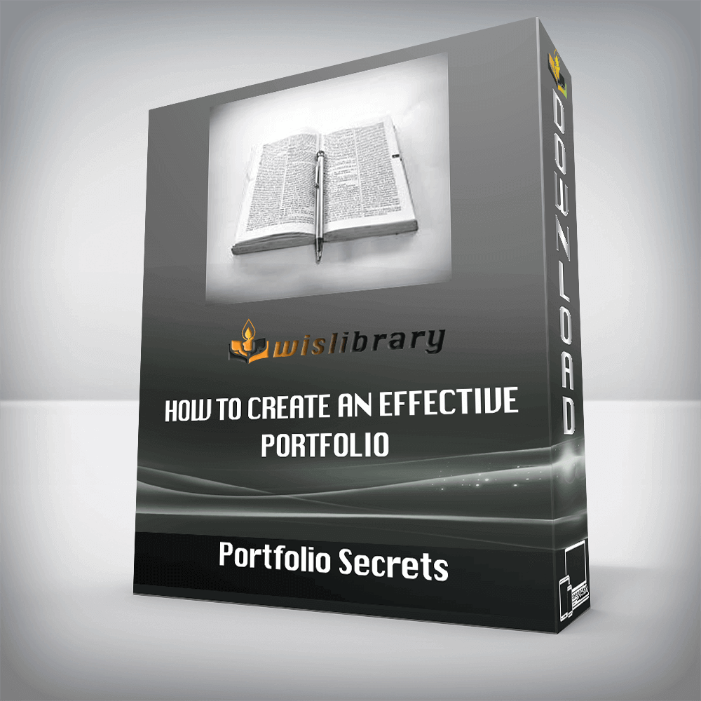 Portfolio Secrets – How To Create an Effective Portfolio