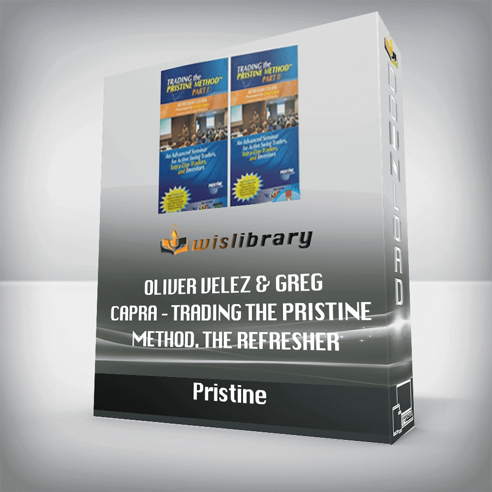 Pristine – Oliver Velez & Greg Capra – Trading the Pristine Method. The Refresher