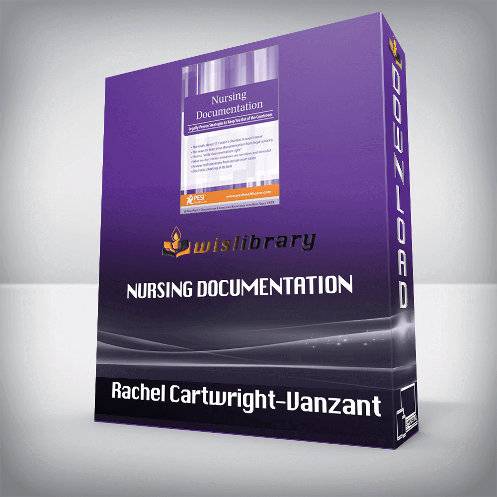 Rachel Cartwright-Vanzant – Nursing Documentation – Legally-Proven Strategies to Keep You Out of the Courtroom