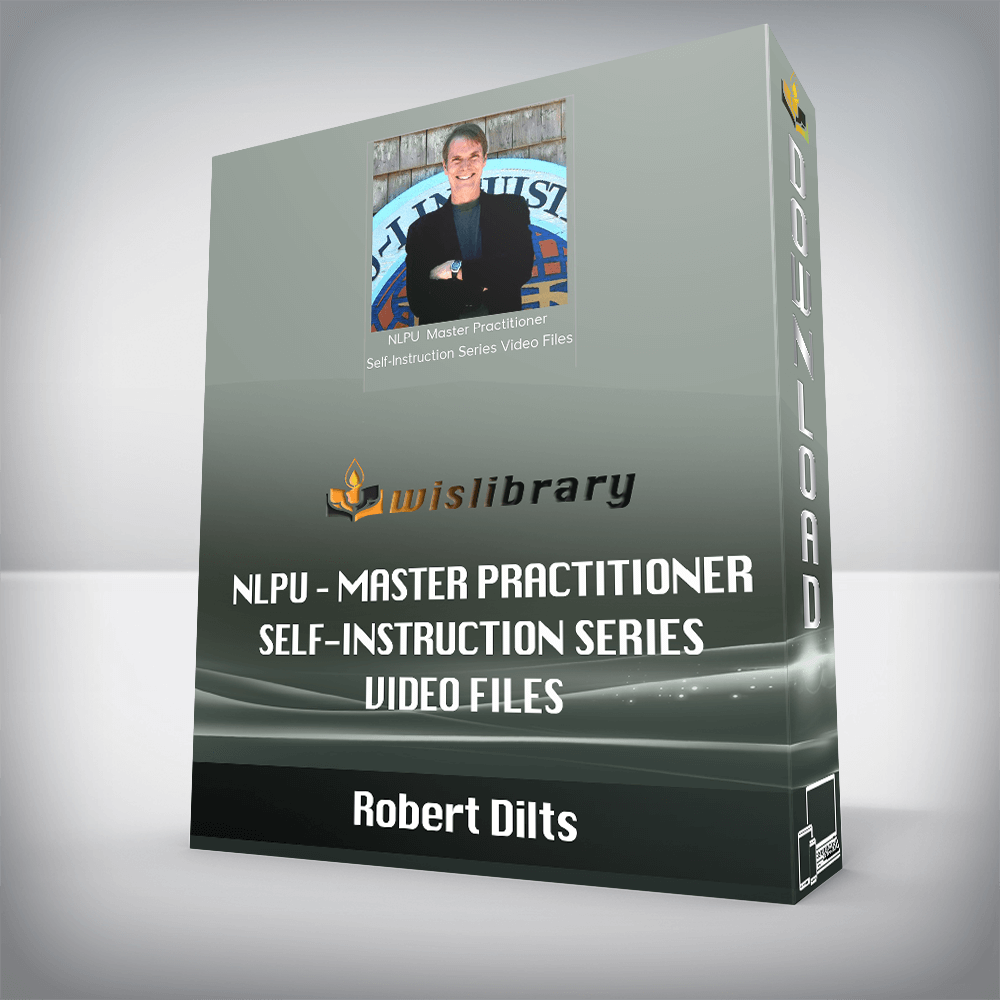 Robert Dilts – NLPU – Master Practitioner Self-Instruction Series Video Files