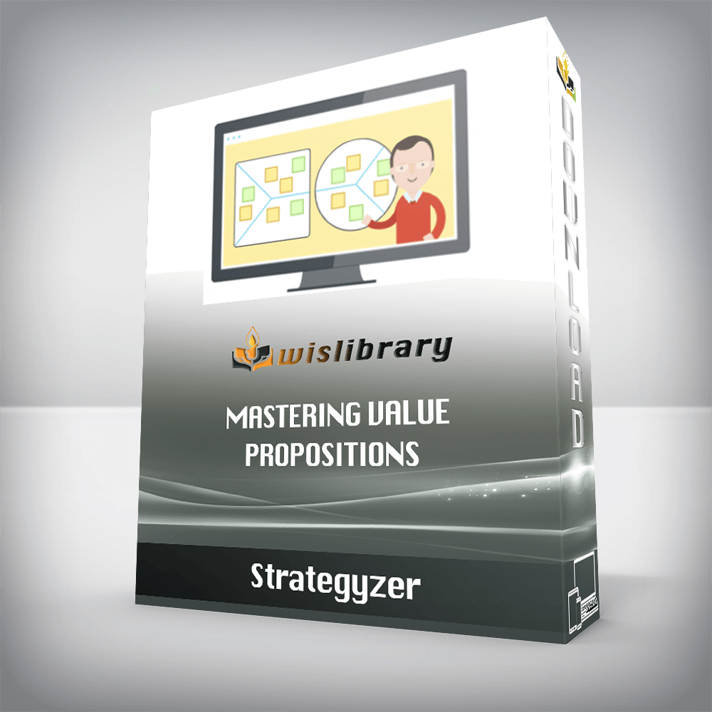 Strategyzer – Mastering Value Propositions