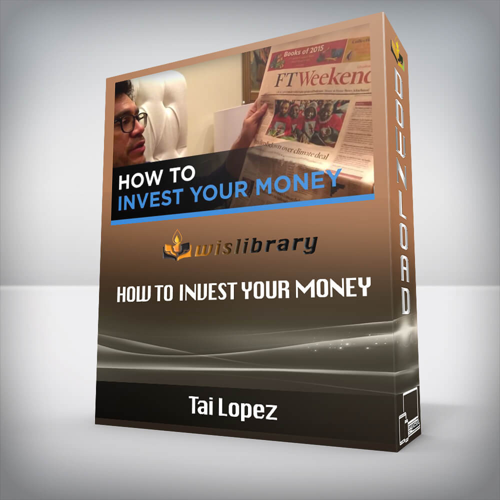 Tai Lopez – How To Invest Your Money