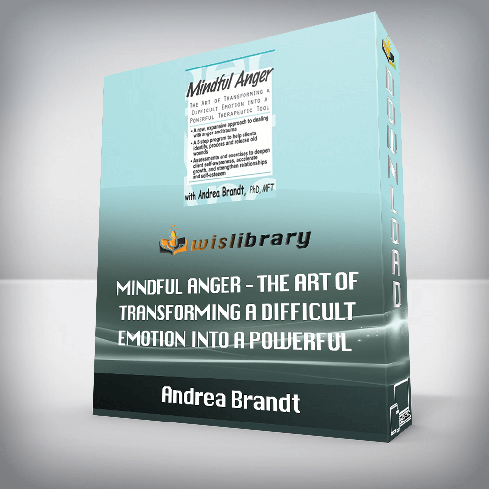 Andrea Brandt – Mindful Anger – The Art of Transforming a Difficult Emotion into a Powerful Therapeutic Tool