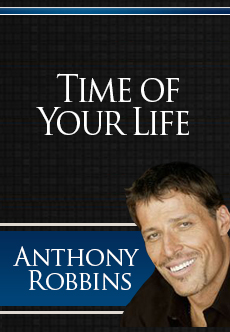 Anthony Robbins – The Time Of Your Life