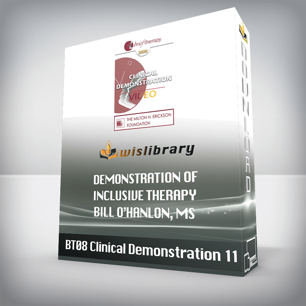 BT08 Clinical Demonstration 11 – Demonstration of Inclusive Therapy – Bill O’Hanlon, MS