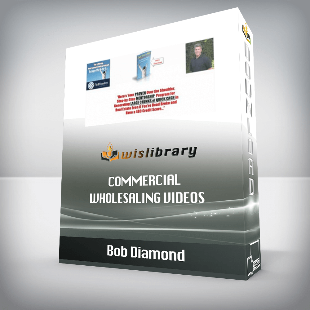 Bob Diamond – Commercial Wholesaling Videos