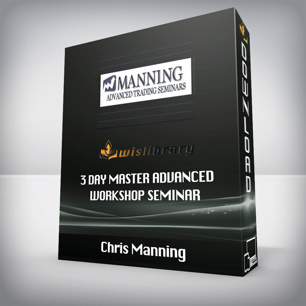 Chris Manning – 3 Day Master Advanced Workshop Seminar