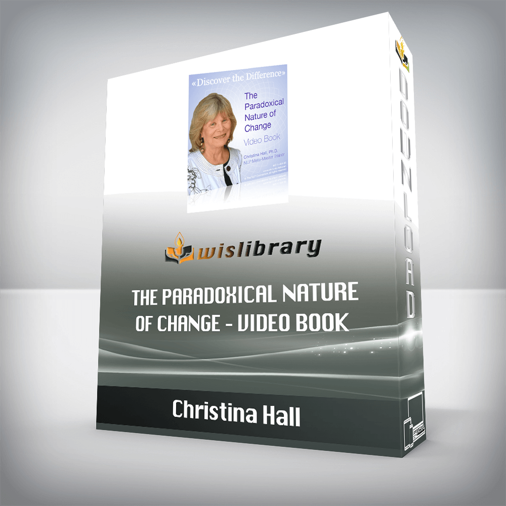 Christina Hall – The Paradoxical Nature of Change – Video Book