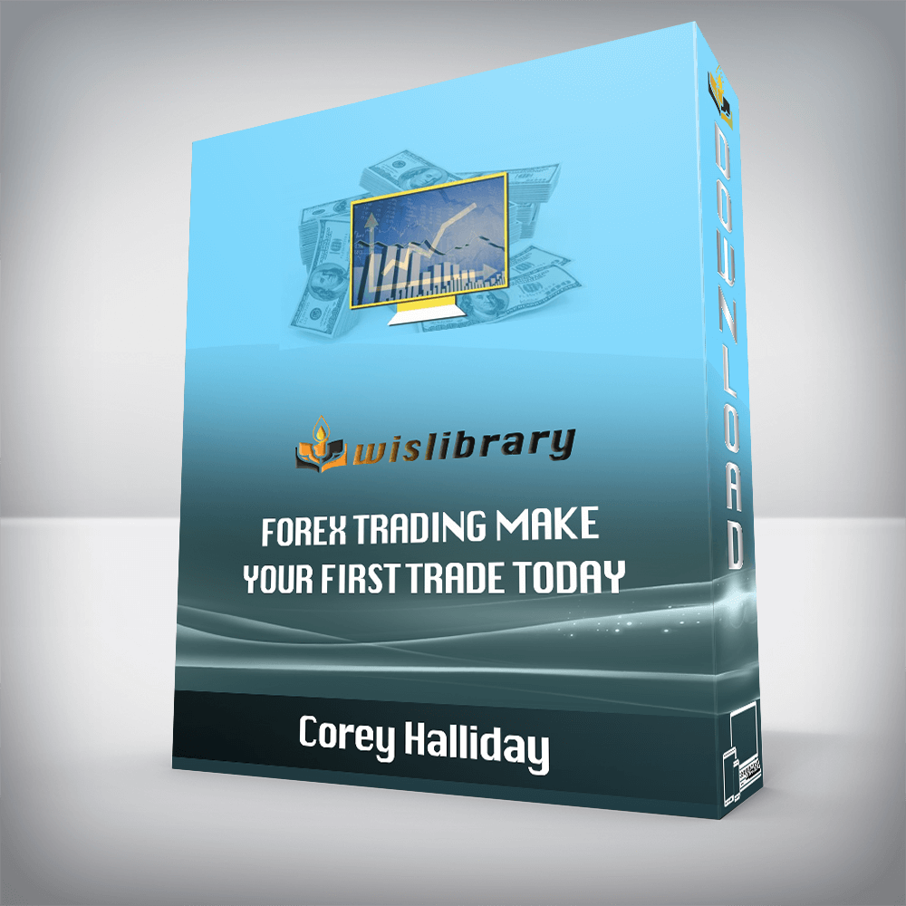 Corey Halliday – Forex Trading MAKE YOUR FIRST TRADE TODAY