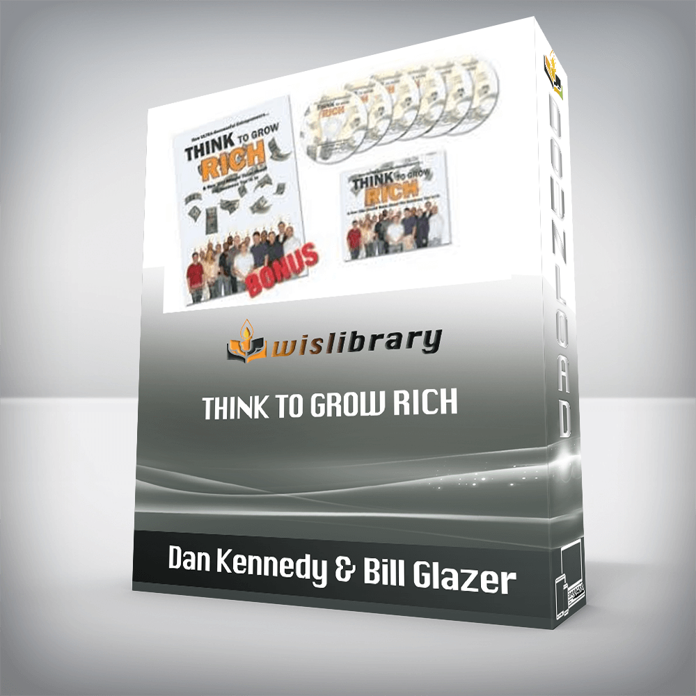 Dan Kennedy & Bill Glazer - Think To Grow Rich