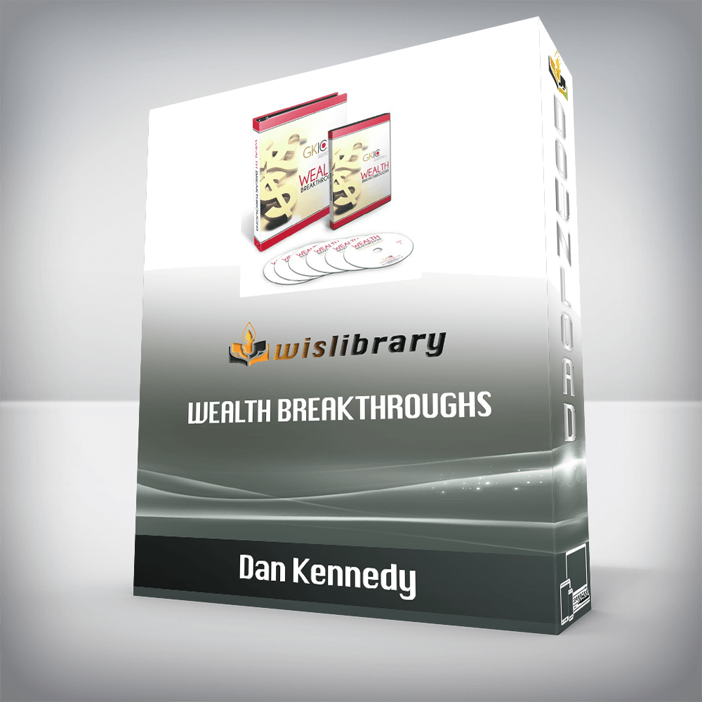 Dan Kennedy – Wealth Breakthroughs