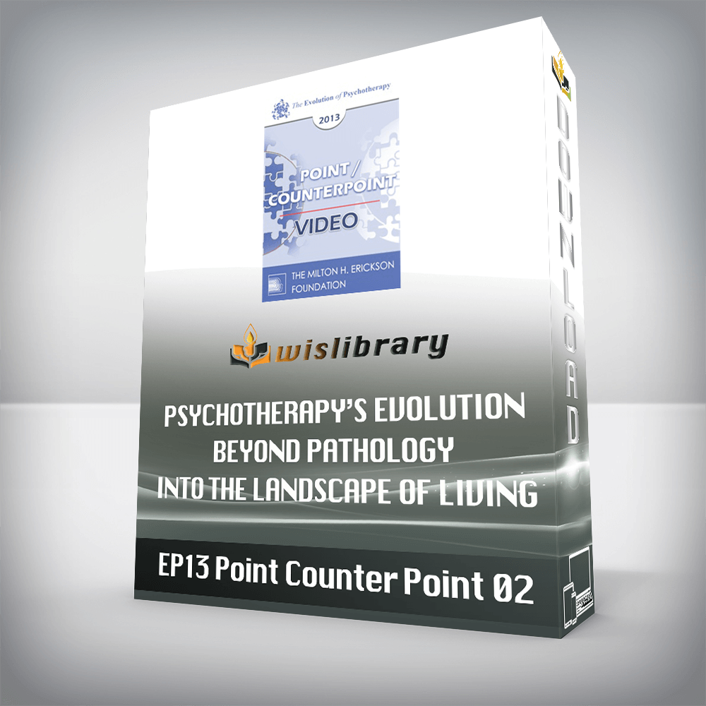 EP13 Point/Counter Point 02 – Psychotherapy’s Evolution – Beyond Pathology into the Landscape of Living – Erving Polster, PHD