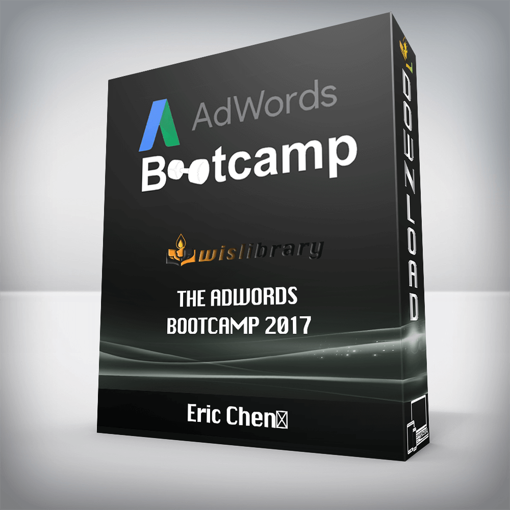 Eric Chen‎ – The Adwords Bootcamp 2017