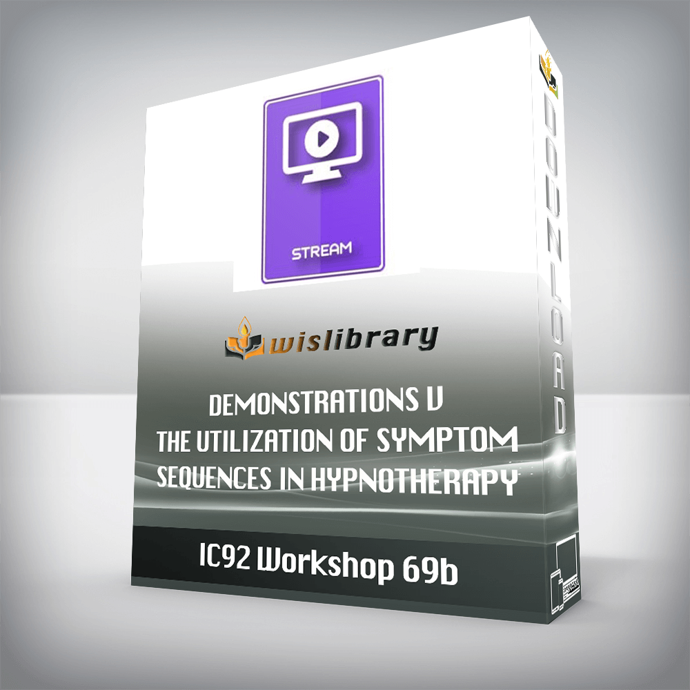 IC92 Workshop 69b – Demonstrations V – The Utilization of Symptom Sequences in Hypnotherapy – Eric Greenleaf, Ph.D.